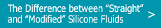 The Difference between "Straight" and "Modified" Silicone Fluids