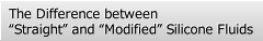 The Difference between "Straight" and "Modified" Silicone Fluids